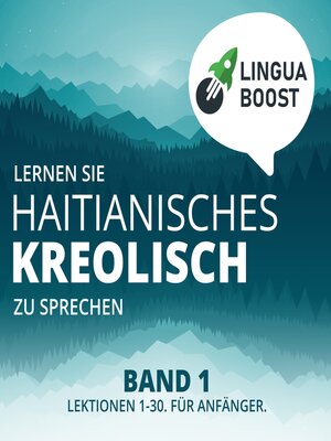 cover image of Lernen Sie Haitianisches Kreolisch zu sprechen. Band 1.